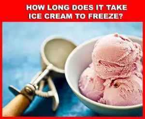 How Long Does It Take Ice Cream To Freeze