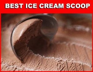 Best Ice Cream Scoop
