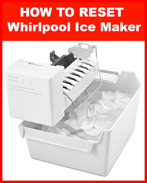 How To Reset Whirlpool Ice Maker [*1-Click Method*]